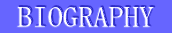  BIOGRAPHY 