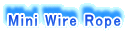 Mini Wire Rope